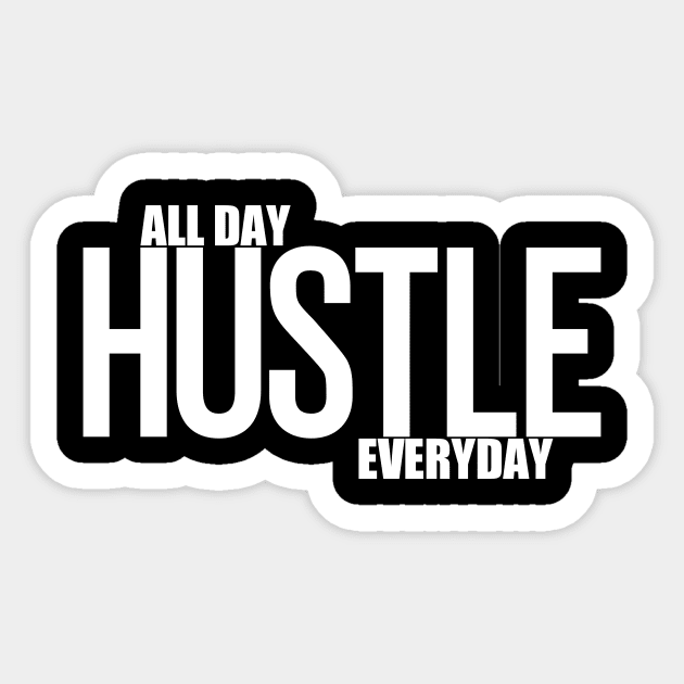 Hustle All Day Everyday Sticker by Curator Nation